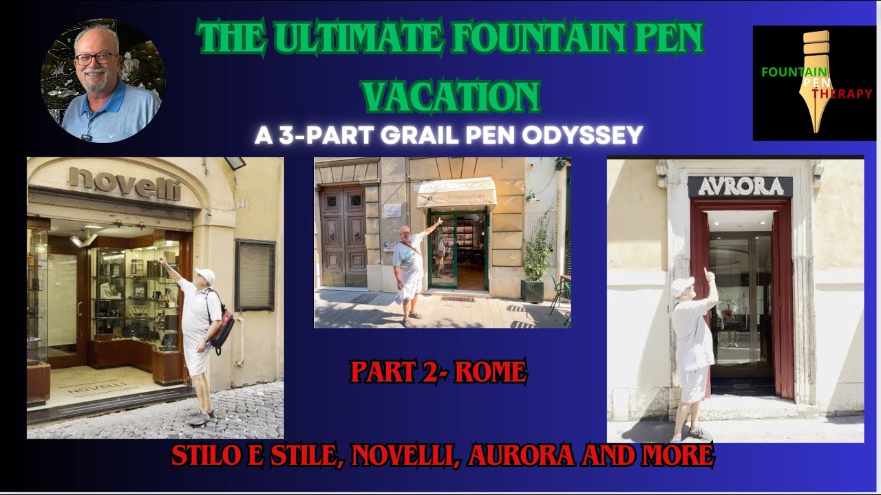 THE ULTIMATE FOUNTAIN PEN VACATION- PART 2 ROME