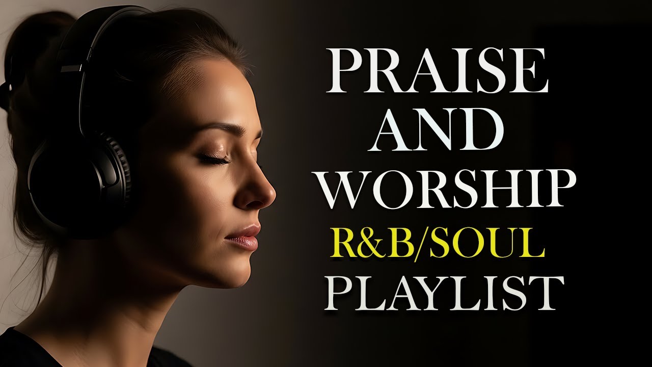 Praise in Soulful R&B | Christian Worship & Gospel Music | 勉強用 / リラックス