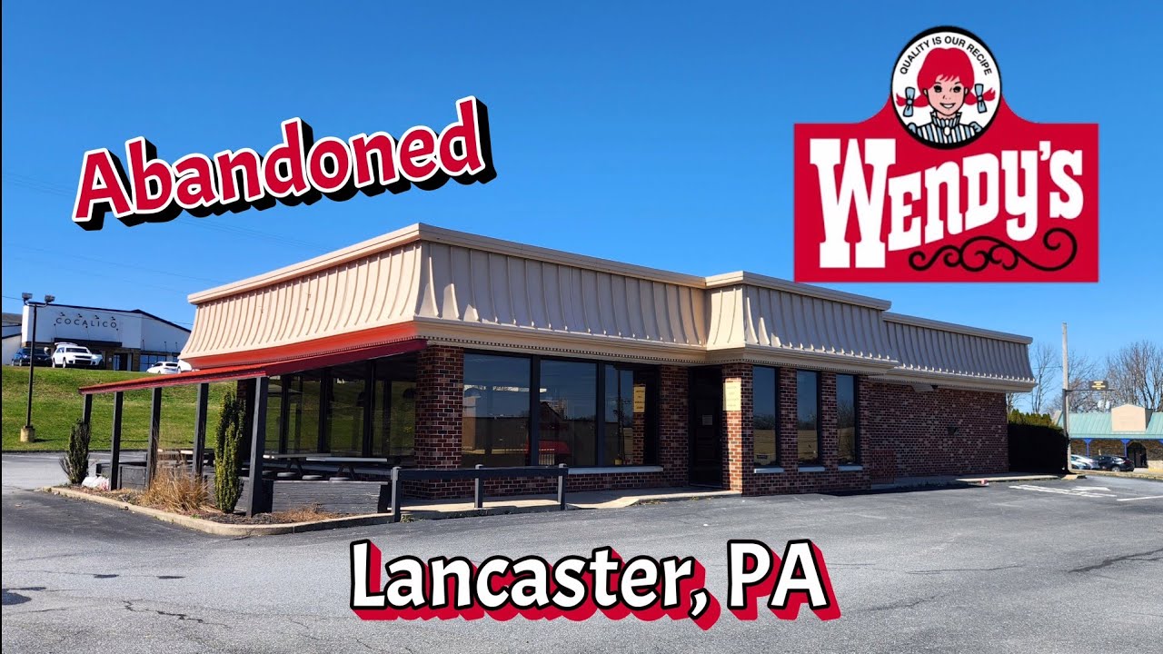 Abandoned Wendy's - Lancaster, PA