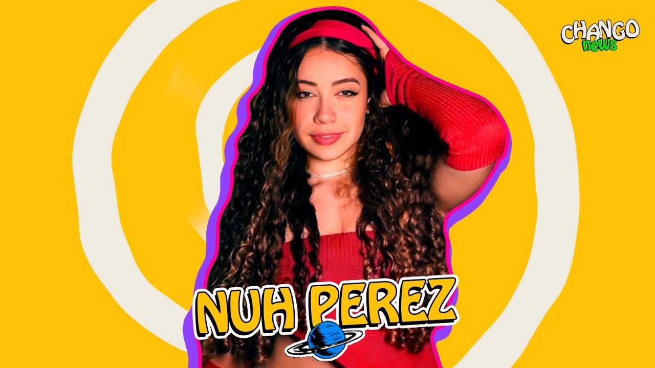 NUH PEREZ - CHANGO NEWS - #EP25