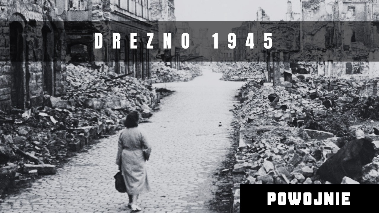 Europejska Hiroszima. Dramat Niemc&oacute;w w Dreźnie. Jak ze stosu ruin stało się kluczowym miastem NRD.
