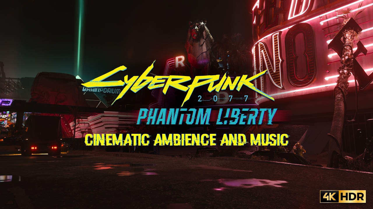 Cyberpunk 2077: Phantom Liberty  |  Cinematic Ambience & Music  |  4K HDR