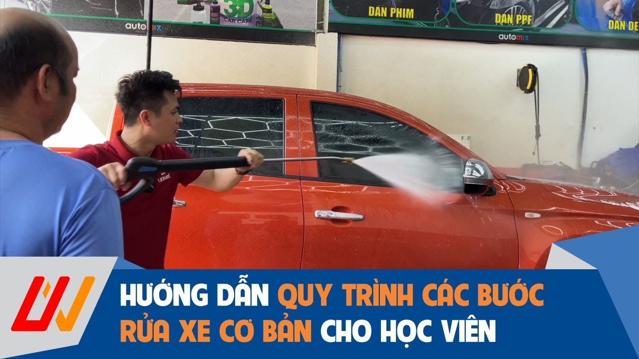 Hướng dẫn quy trình các bước rửa xe ô tô cơ bản cho học viên