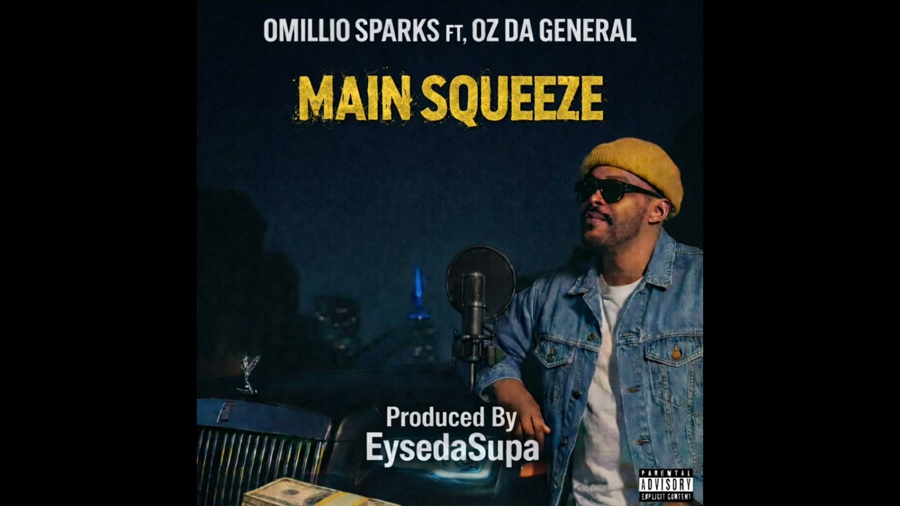 Omillio  Sparks -Ft. O.Z. The General- Main Squeeze