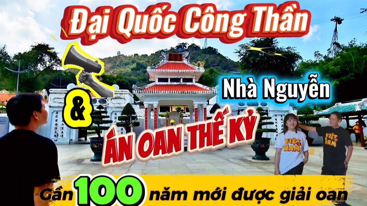 Đại quốc công thần nhà Nguyễn & ÁN OAN THẾ KỶ hơn 100 NĂM
