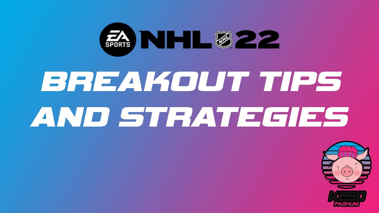 NHL 22 - BREAKOUT TIPS AND STRATEGIES
