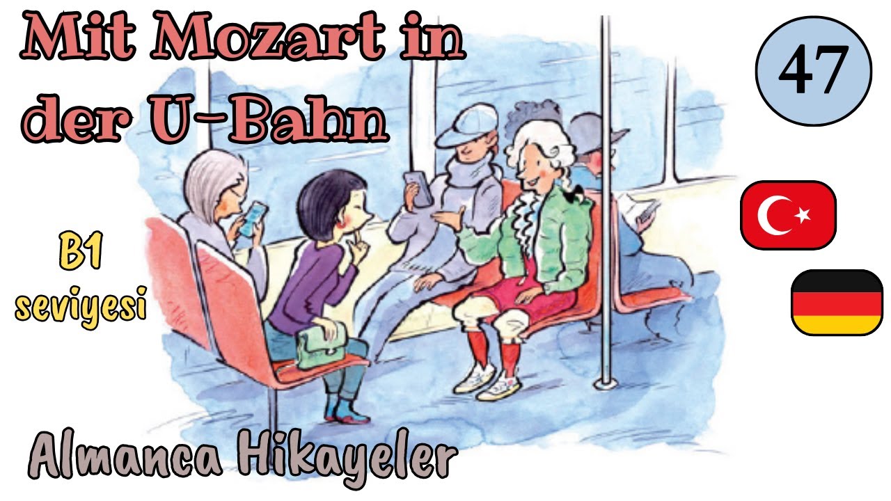 Mozart ile Metro'da | Almanca B1 Seviyesi | Mit Mozart in der U Bahn