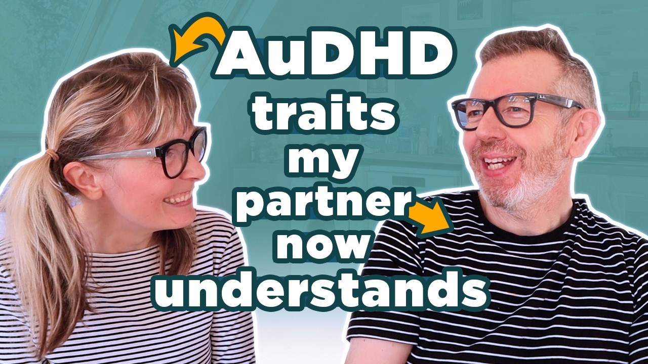 How My AuDHD Diagnosis Has Affected My Partner