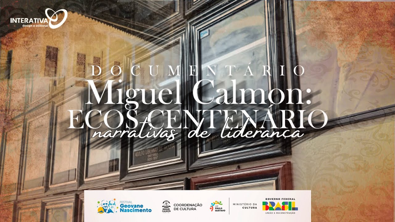 Document&aacute;rio Completo🎬 Miguel Calmon: Ecos Centen&aacute;rios &ndash; Narrativas de Lideran&ccedil;a