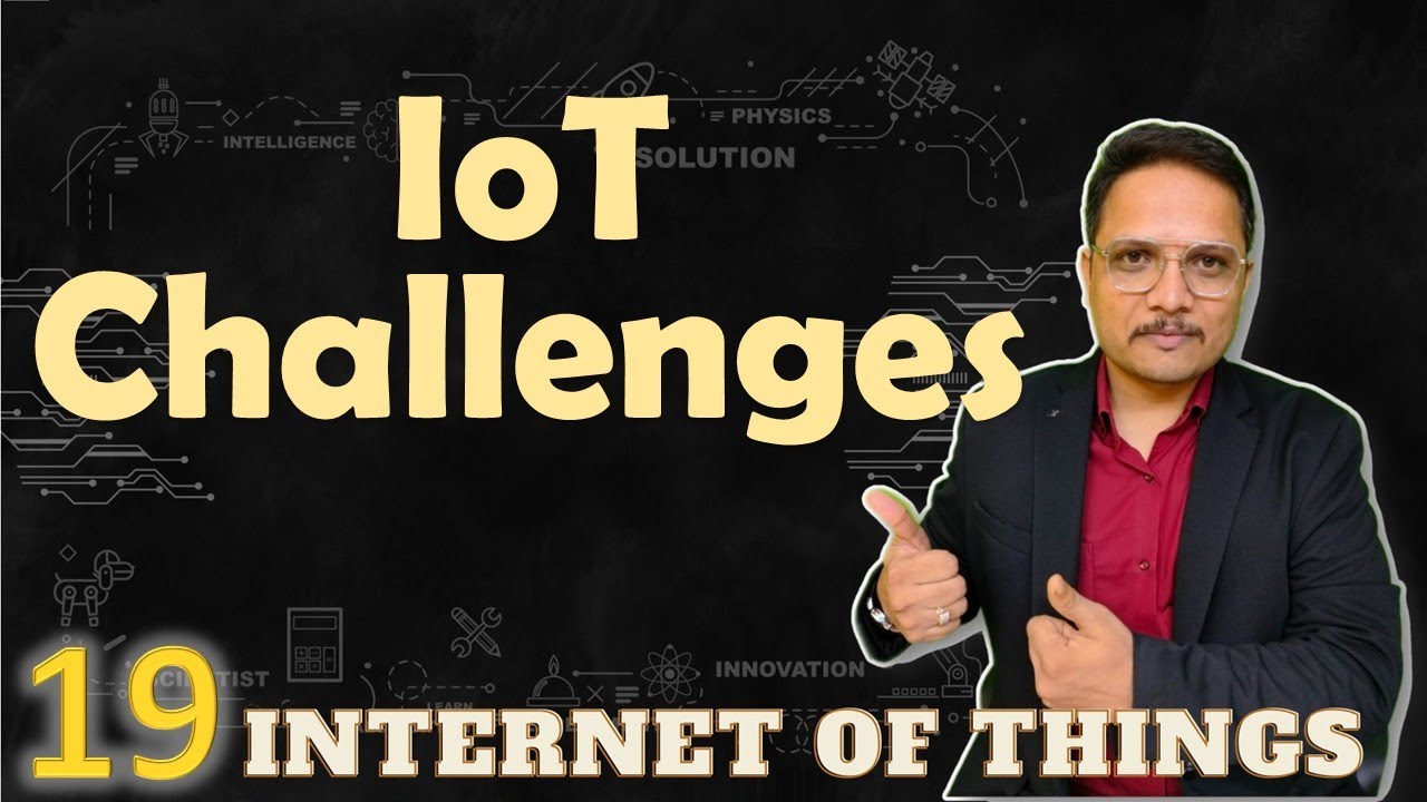 Challenges in IoT | Internet of Things - IoT | Engineering Funda