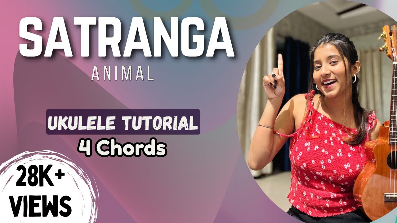 Satranga (ANIMAL) | Ukulele Tutorial | Ritika Biswas