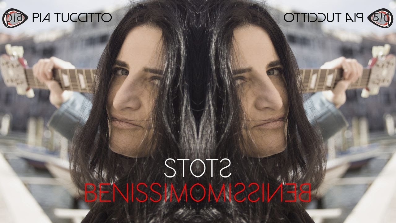 Pia Tuccitto - Sto Benissimo - Video Ufficiale