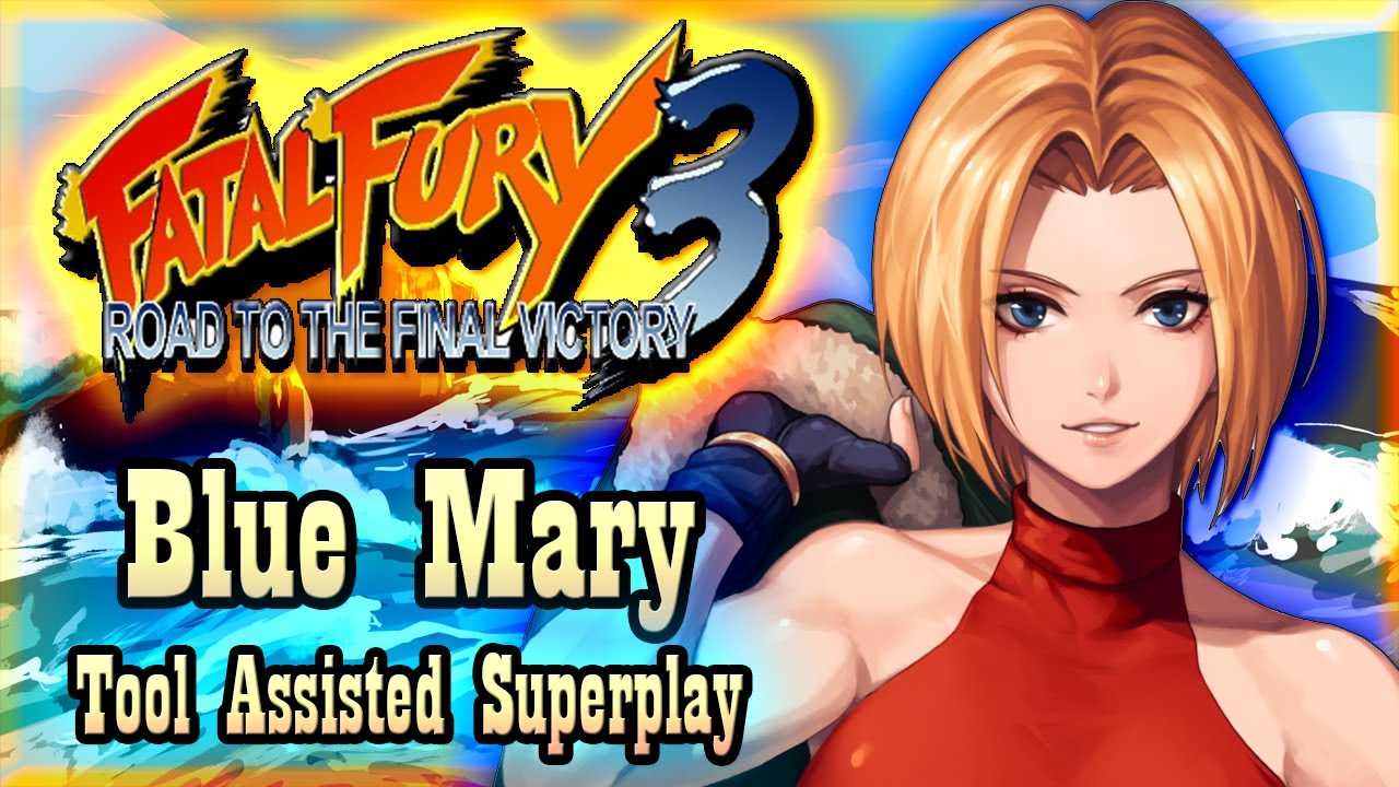 【TAS】FATAL FURY 3 - ROAD OF THE FINAL VICTORY - BLUE MARY