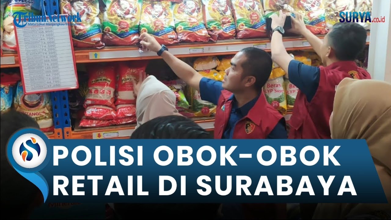ANTISIPASI MAFIA PANGANSatgas Polda Jatim Obok-obok Retail di Surabaya