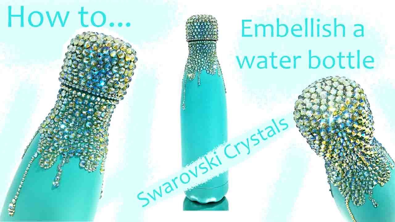 How to embellish a water bottle with Swarovski Crystals