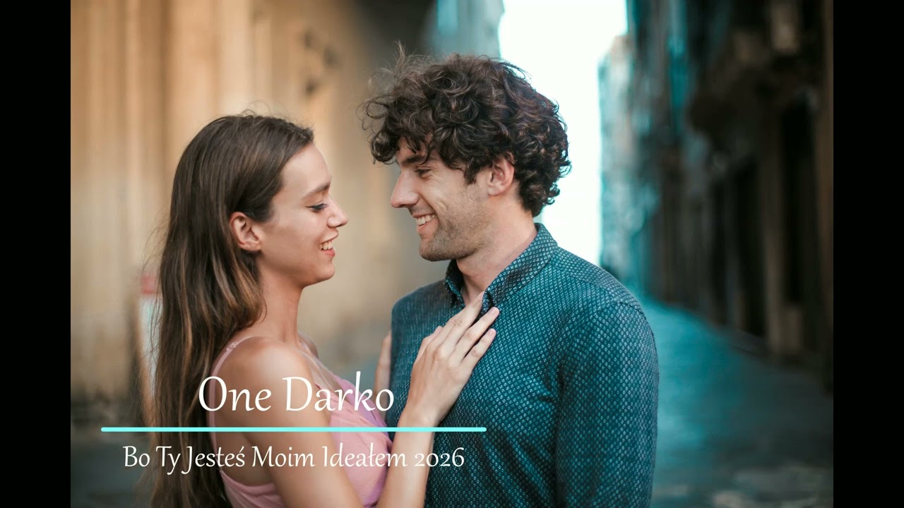 One Darko - Bo Ty Jesteś Moim Ideałem 2026