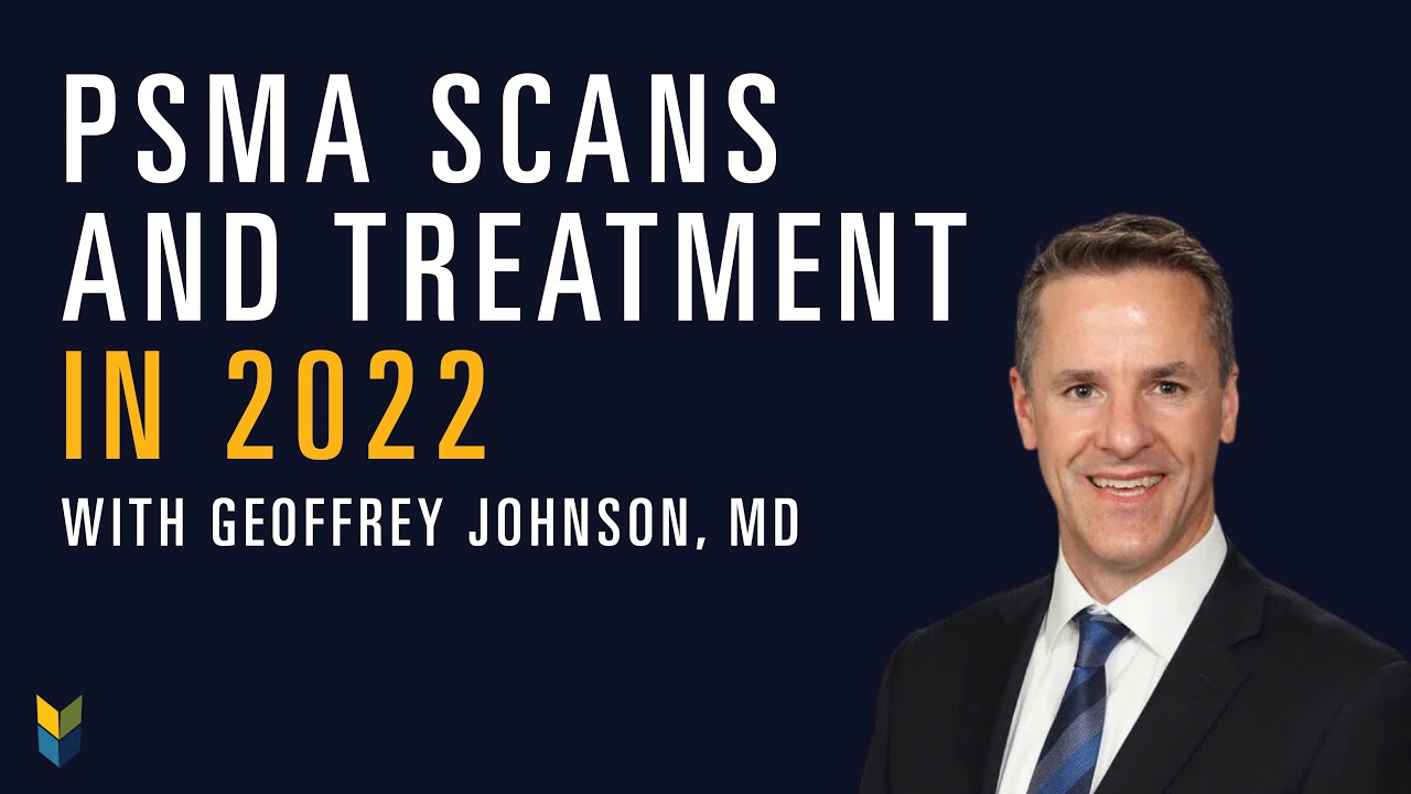 PSMA Scans & Pluvicto (lutetium-177) in 2022 | Geoffrey Johnson, MD, PhD | PCRI Conference 2022