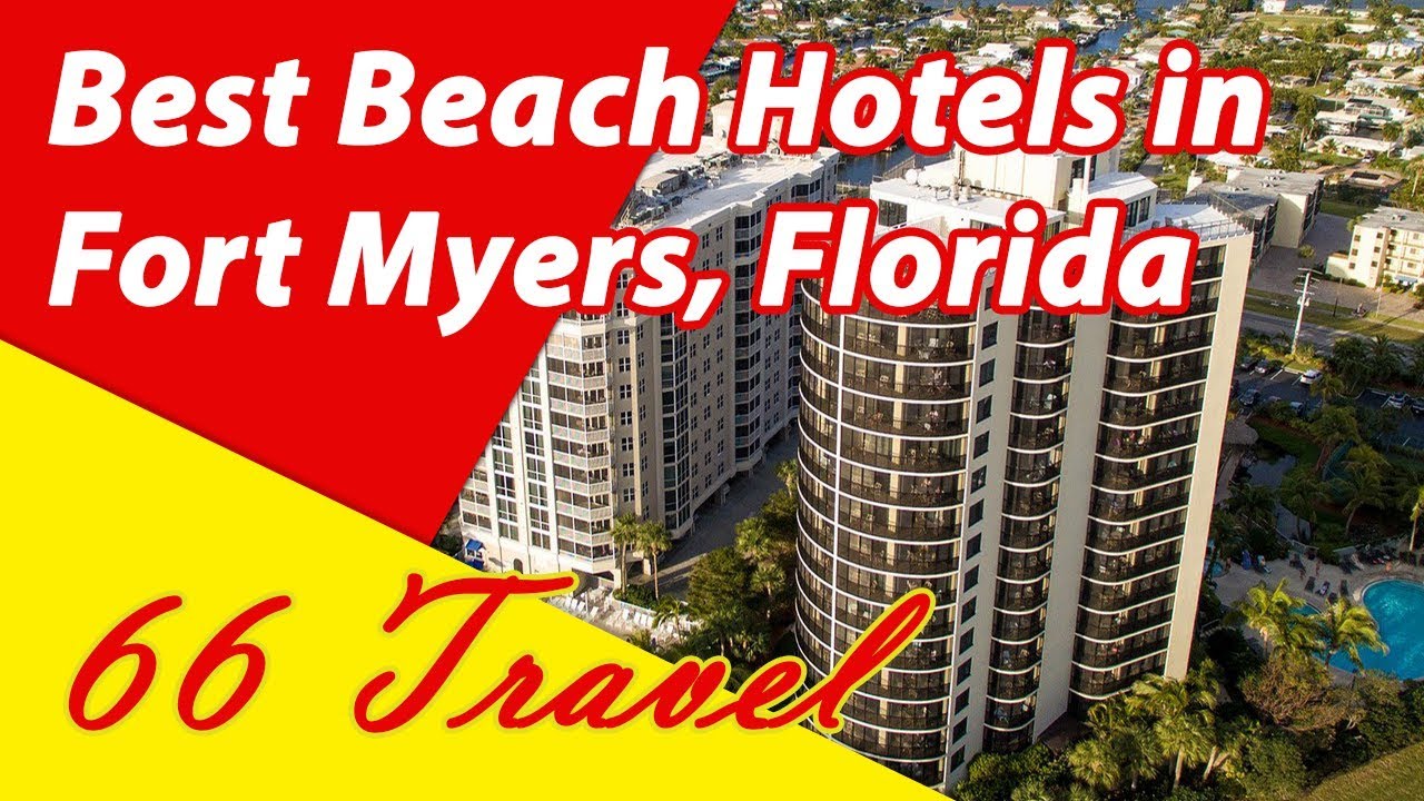 List 5 Best Beach Hotels in Fort Myers, Florida | 66Travel