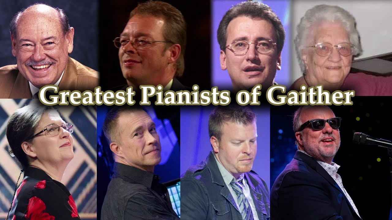 The Greatest Gaither Homecoming Pianists: Past legends & Today's Masters