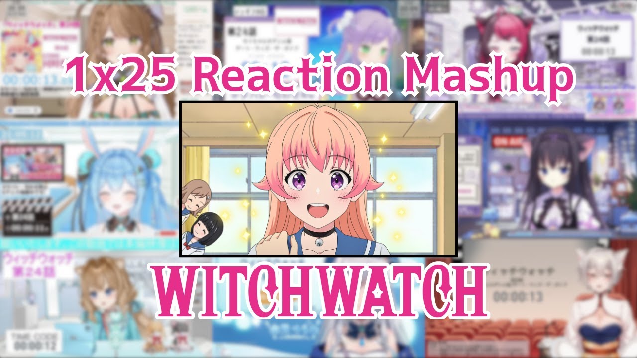 【ウィッチウォッチ】1x25 Vtuber Reaction Mashup/同時視聴/リアクション【WITCH WATCH】