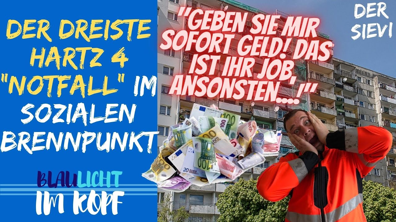 Der dreiste HARTZ IV Notfall im sozialen Brennpunkt