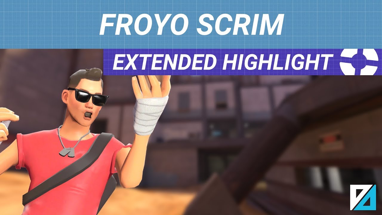 [TF2] EXTENDED HIGHLIGHT: FROYO Scrim, Pocket Scout, More Gullywash