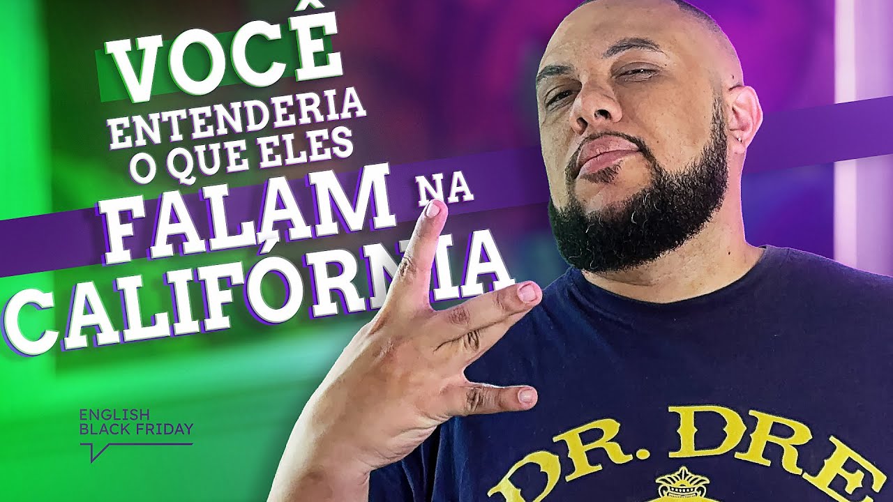 10 gírias da Califórnia que você precisa conhecer! 