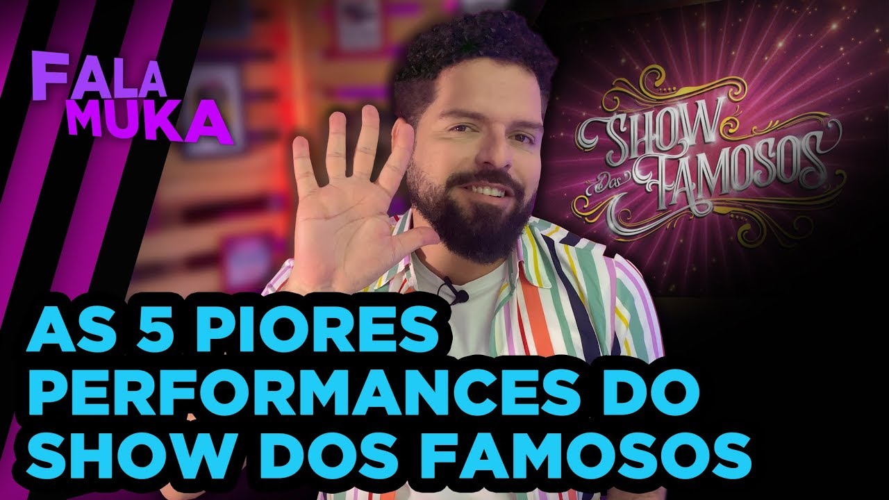 AS 5 PIORES PERFORMANCES DO SHOW DOS FAMOSOS