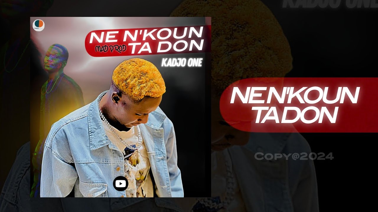 KADJO ONË - NE N'KOUN TA DON (Son Officiel 2k24)