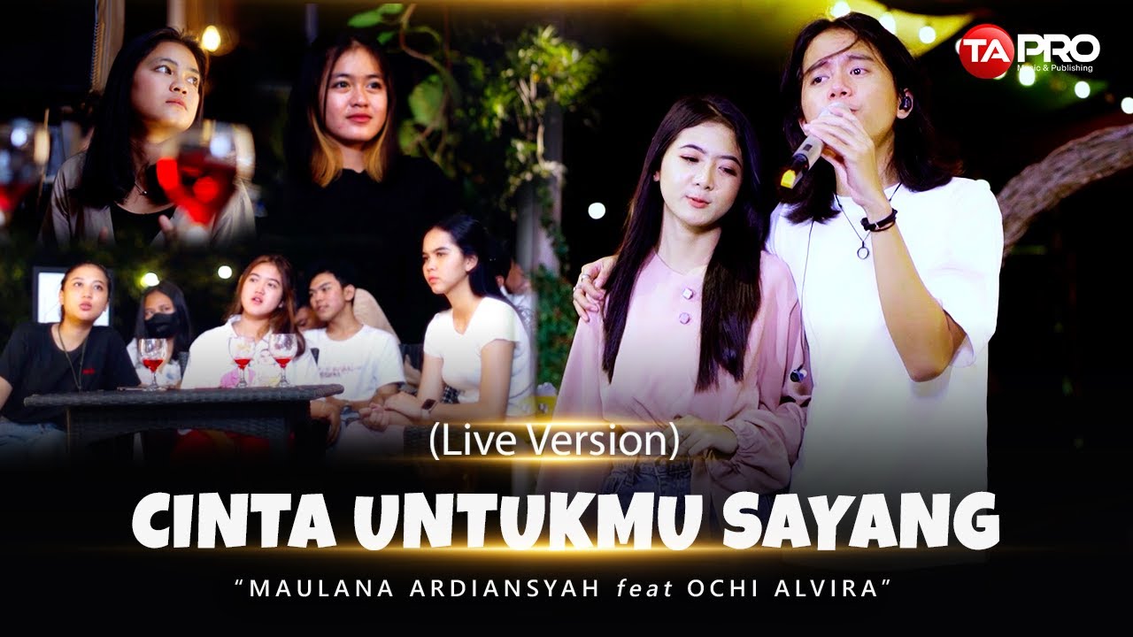 Maulana Ardiansyah Ft Ochi Alvira - Cinta Untukmu Sayang - LIVE VERSION