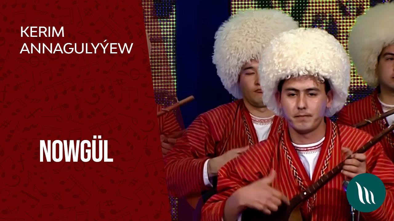 Kerim Annaguly&yacute;ew - Nowg&uuml;l | 2021