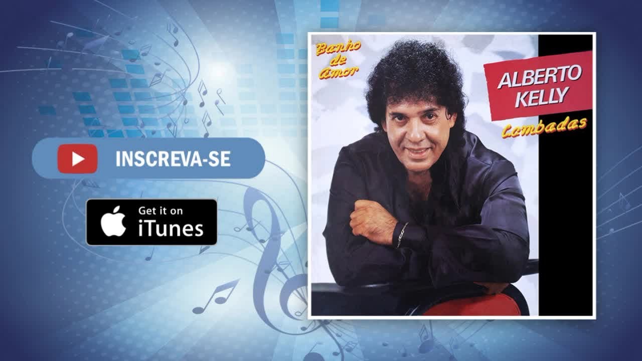 Alberto Kelly - Banho de Amor - (Completo/Oficial)