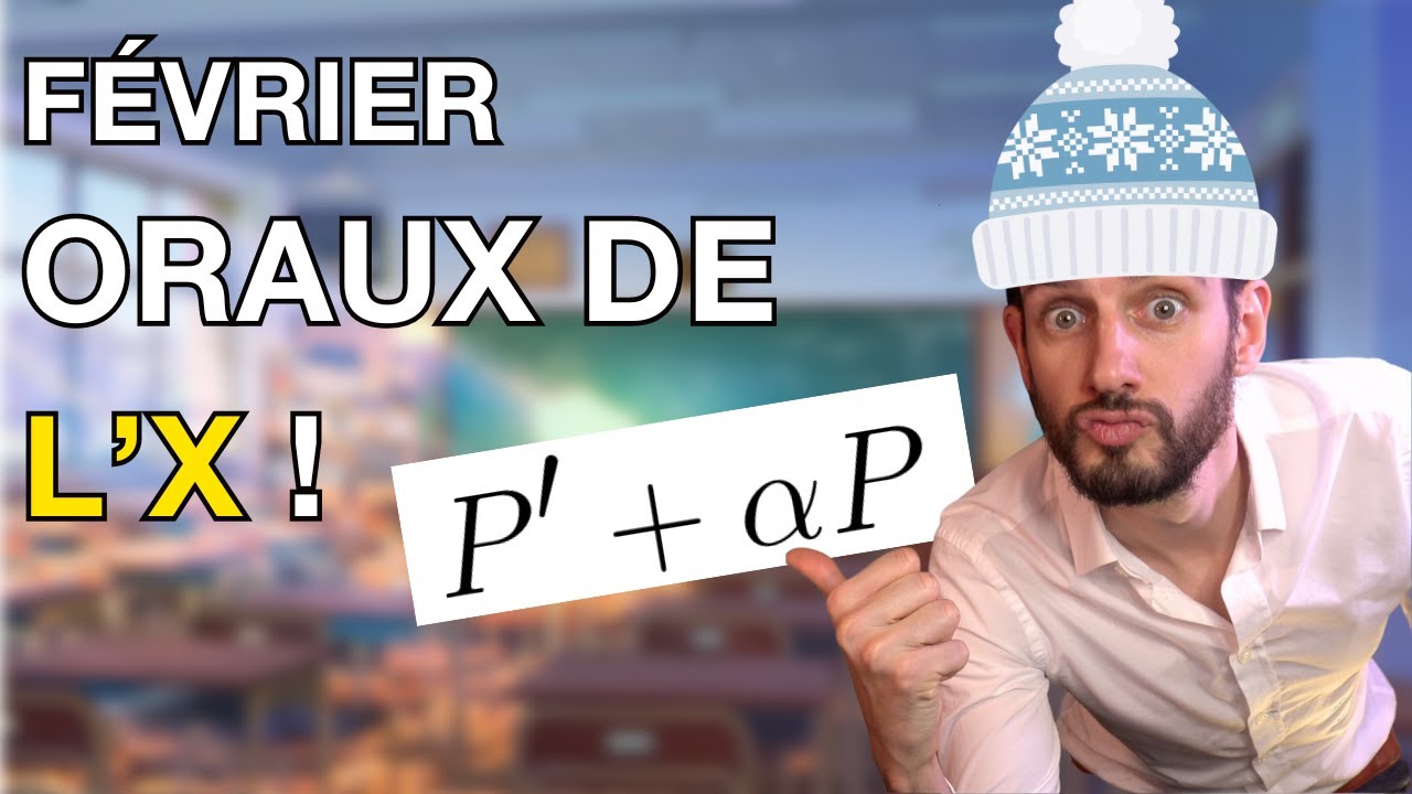 Oraux de l'X faisables en sup ! Je prends cher en février - Des maths de sup MPSI PCSI