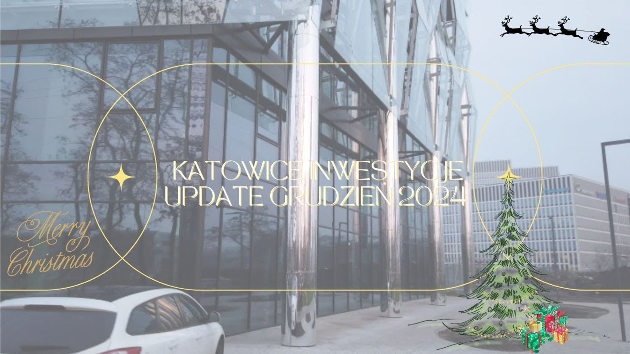 Katowice Inwestycje Update Grudzień 2024