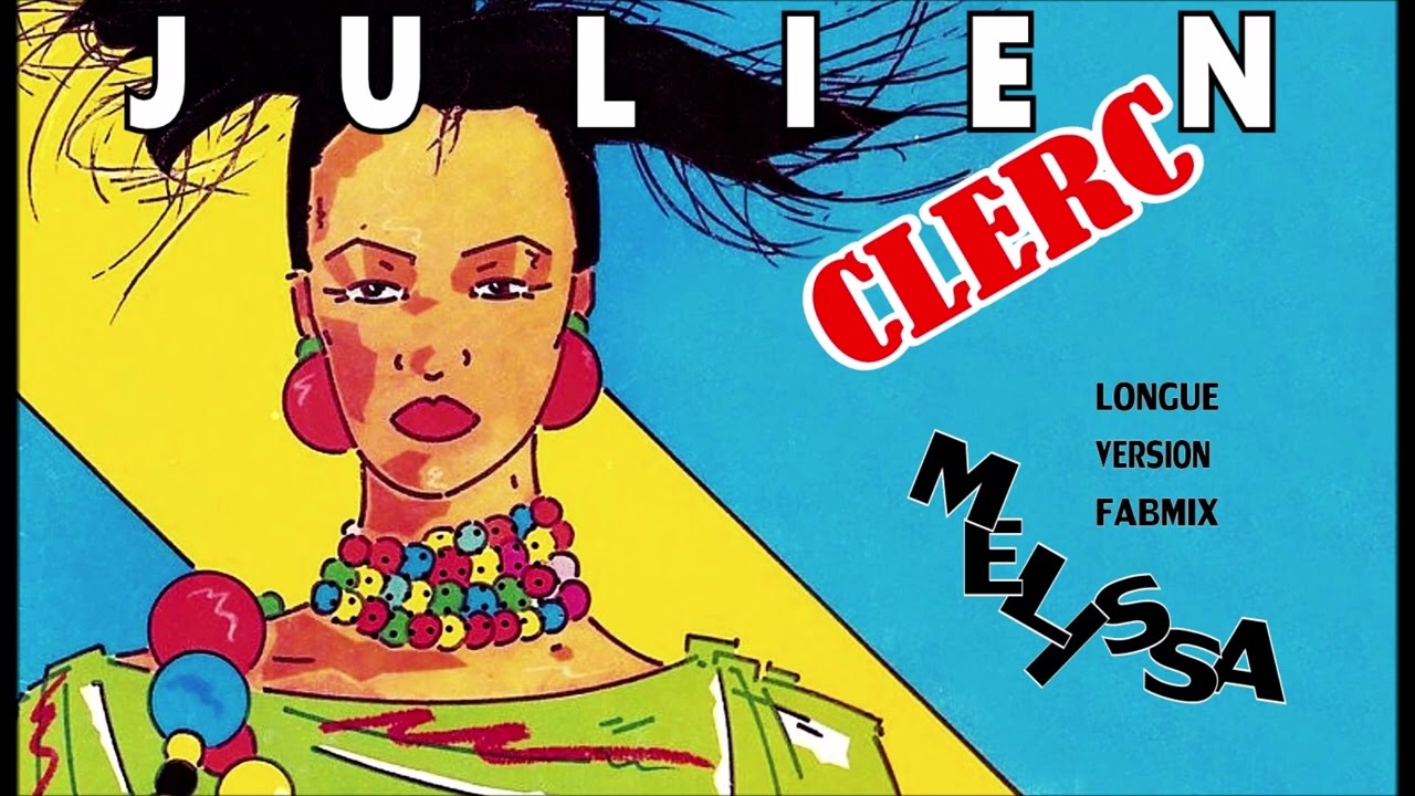 Julien Clerc - Melissa - Longue version Fabmix 1984