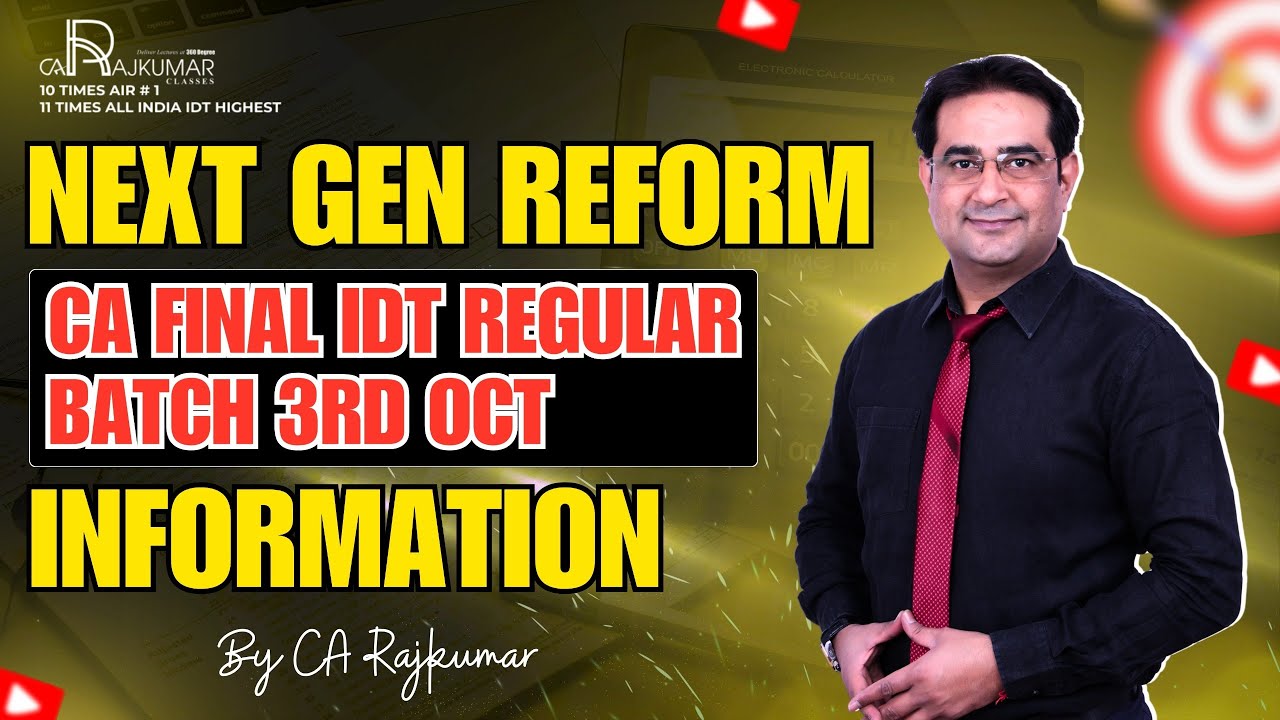 🔥 CA Final IDT Regular Batch Info 📚 Next Gen Batch | CA Raj Kumar 🚀 #CAFinal #ICAI #CAFInalIDTBatch