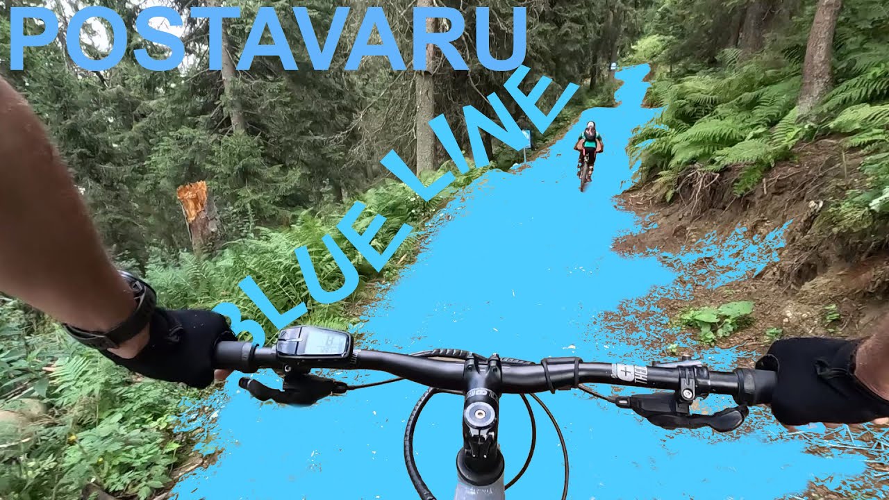 Postavaru Blue Line - cel mai fain traseu de MTB din Romania