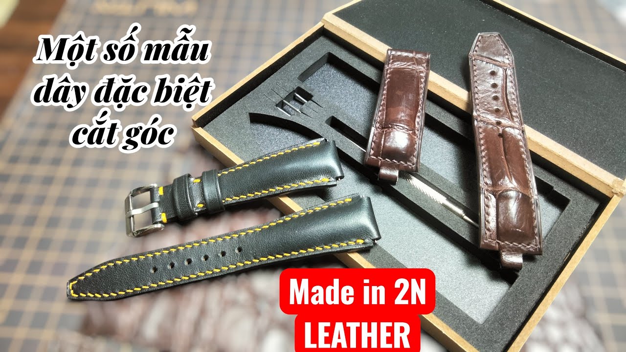 Review dây da đồng hồ thủ công. Một số lưu ý khi đặt mua những bộ dây cắt góc