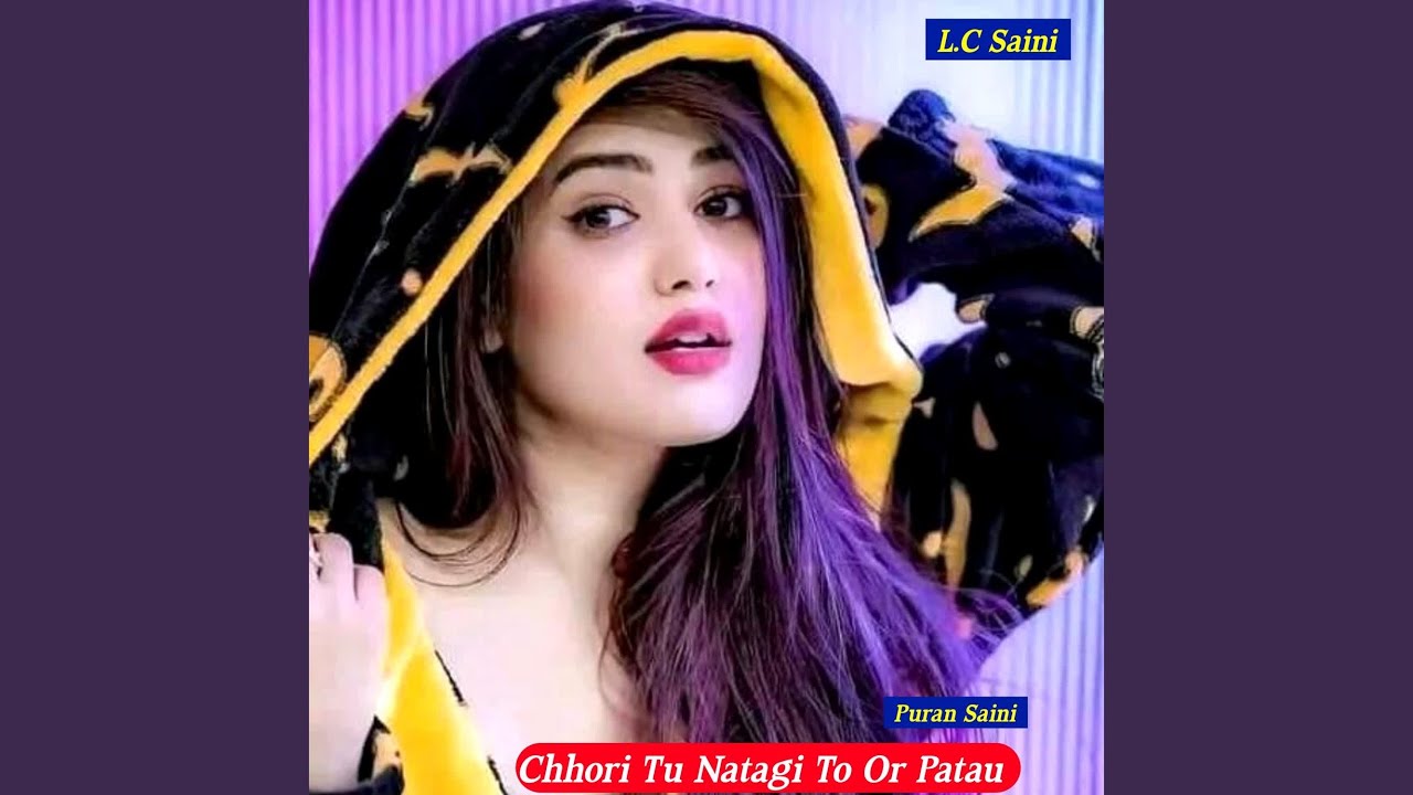 Chhori Tu Natagi To Or Patau