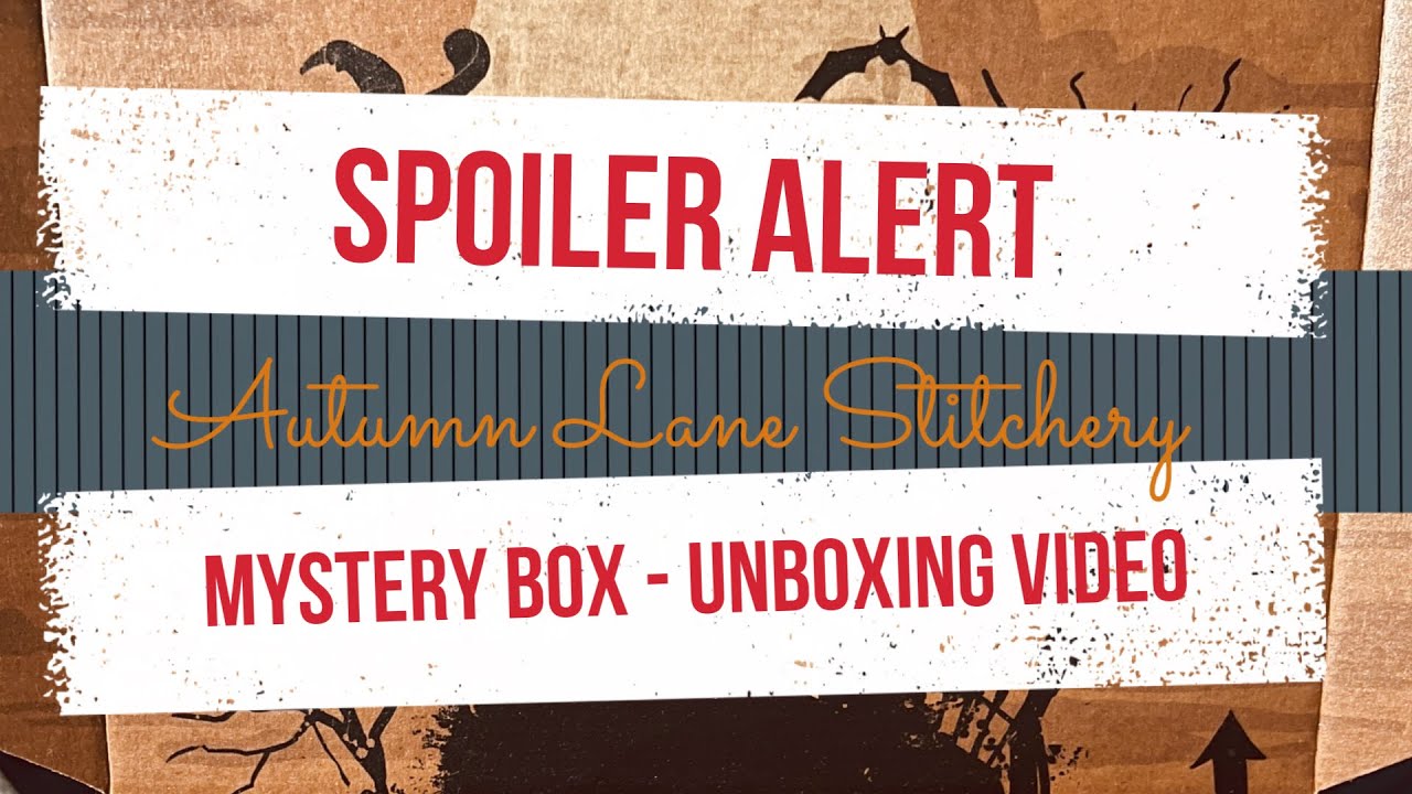 Autumn Lane Stitchery Halloween Unboxing Video 2022 (SPOILER ALERT)