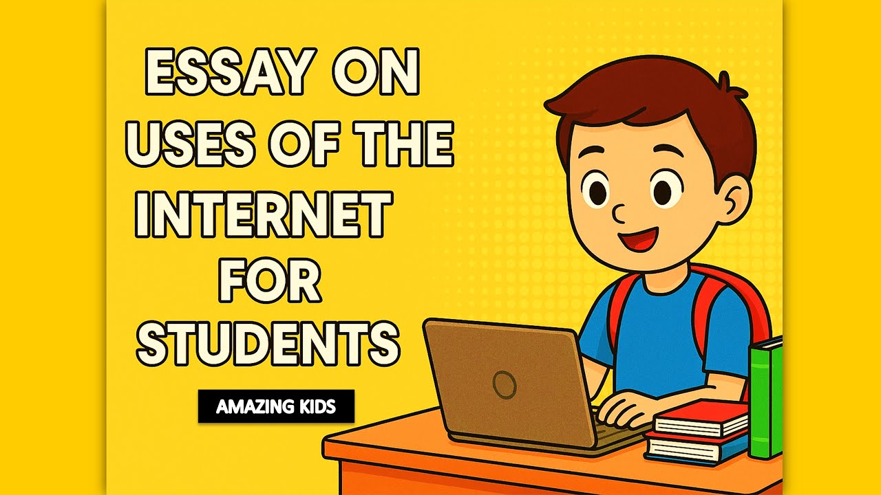 Uses of the internet for students | Short Essay | Amazing Kids