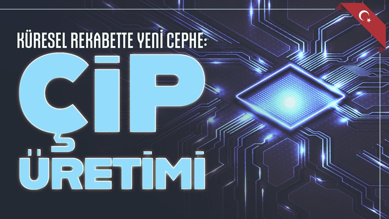 Küresel rekabette yeni cephe: Çip üretimi