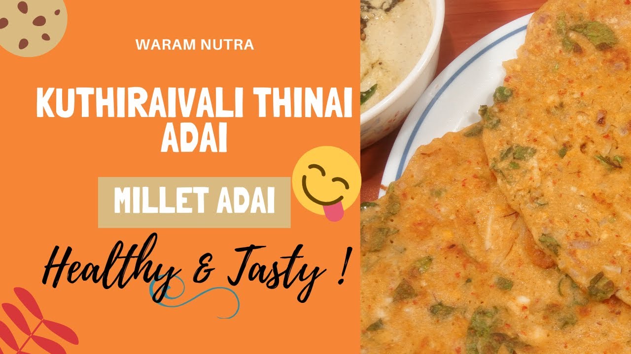 millet adai | kuthiraivali thinai adai | adai | barnyard and foxtail millet recipe