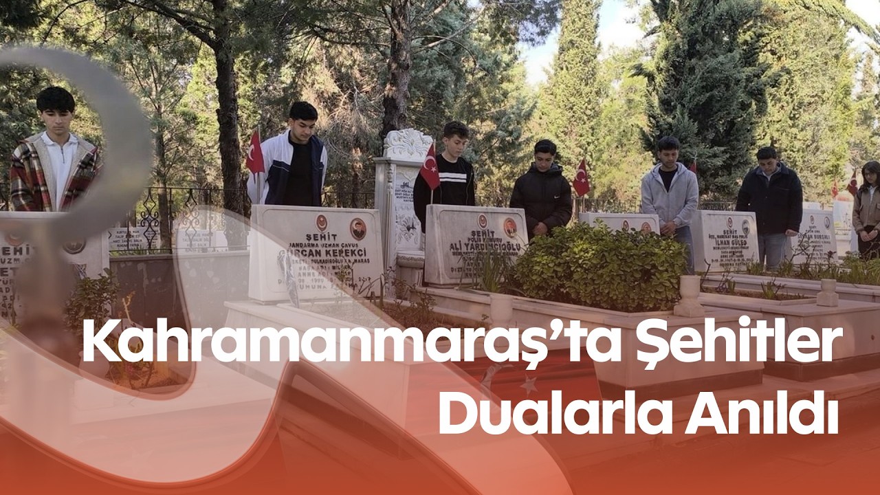 Kahramanmaraş’ta Şehitler Dualarla Anıldı