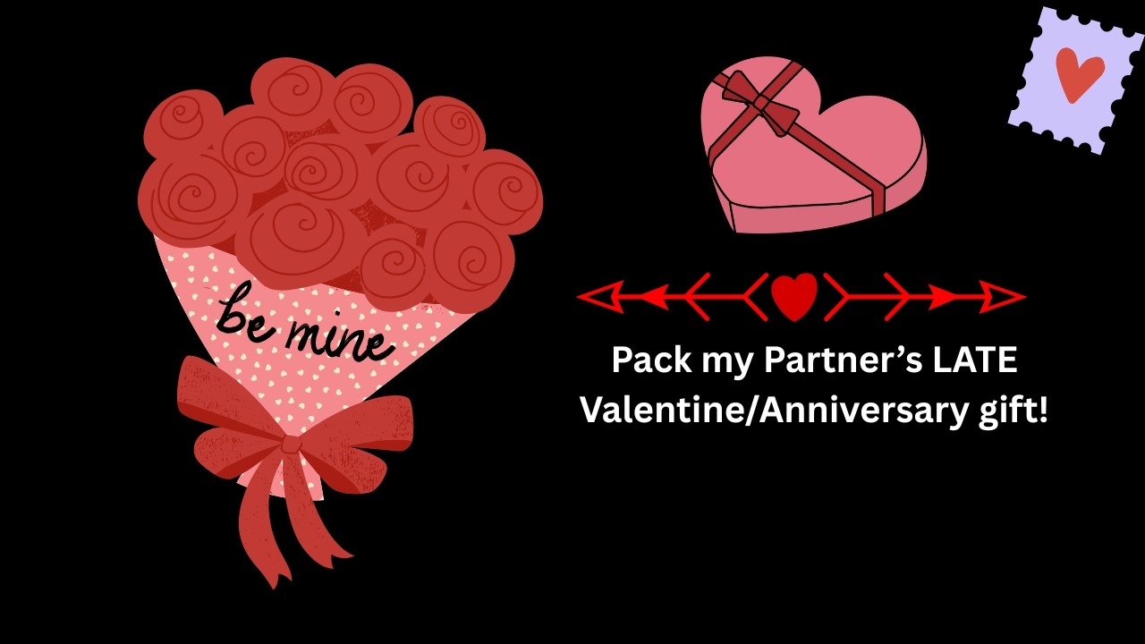 📦 UP My partner’s (Late) Valentines💝 package.