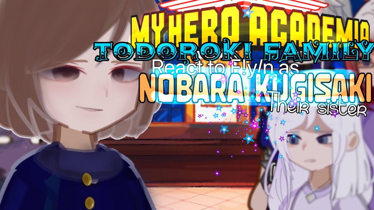 Todoroki Family React to F!y/n as Nobara Kugisaki
