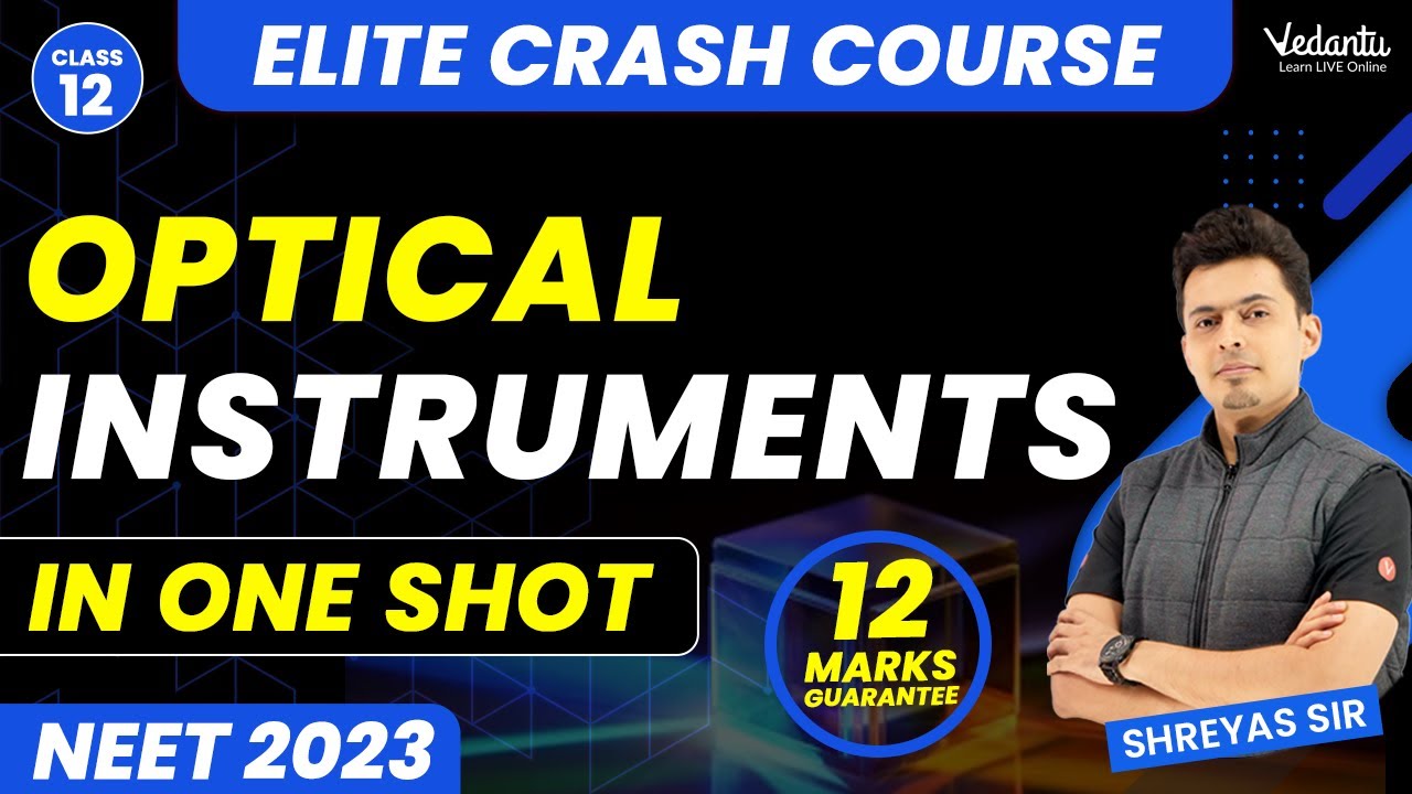 Optical Instruments One shot Class 12 Chapter 9 | Physics Class 12 | NEET 2023 | Shreyas Sir