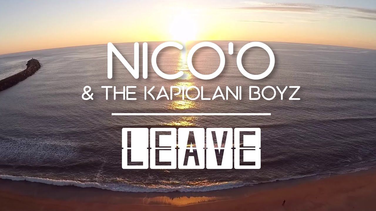 Nico'o & the Kapiolani Boyz : Leave