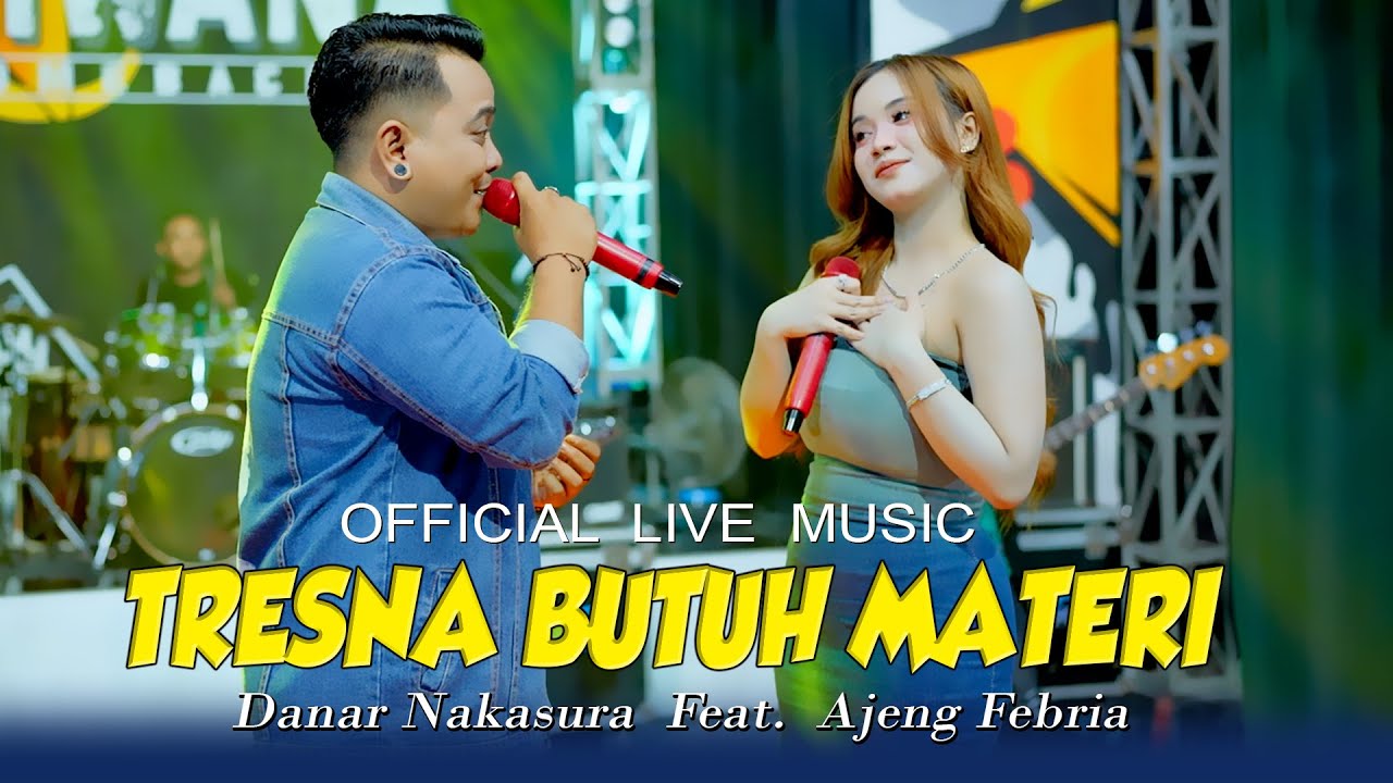Ajeng Febria Feat. Danar Nakasura - Tresna Butuh Materi (Official Live Music)