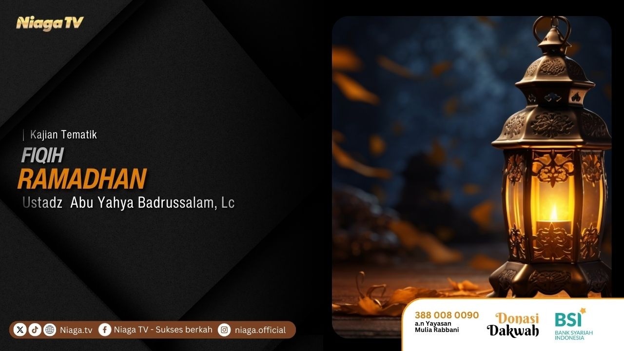 Ustadz Abu Yahya Badrussalam, Lc  |  Fikih Ramadhan